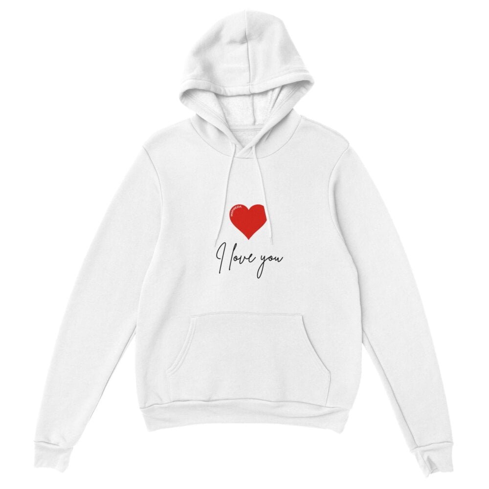 I love you hoodie premium INSPIREZIA