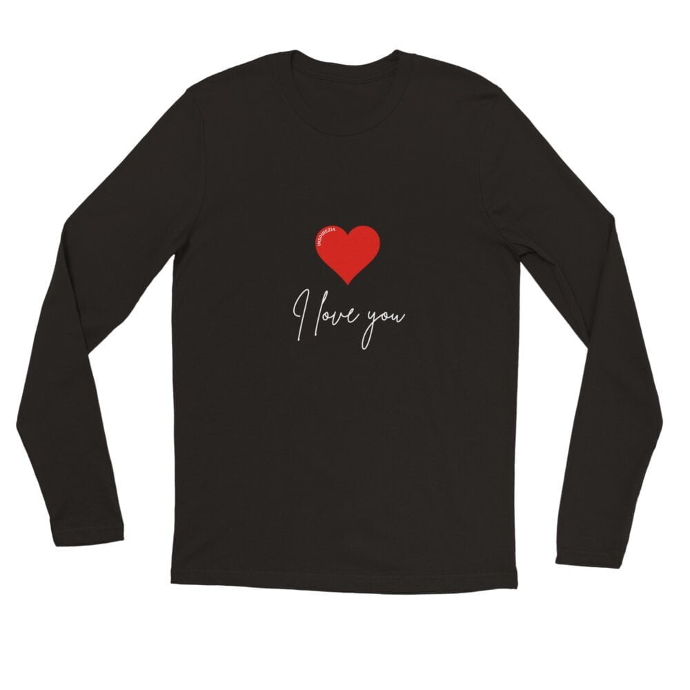 I love you long sleeve shirt premium INSPIREZIA