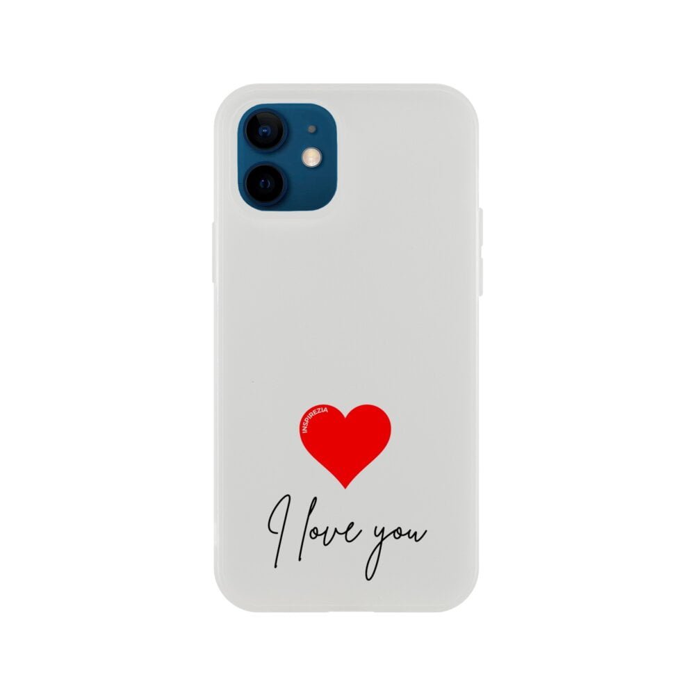 I love you phone case INSPIREZIA