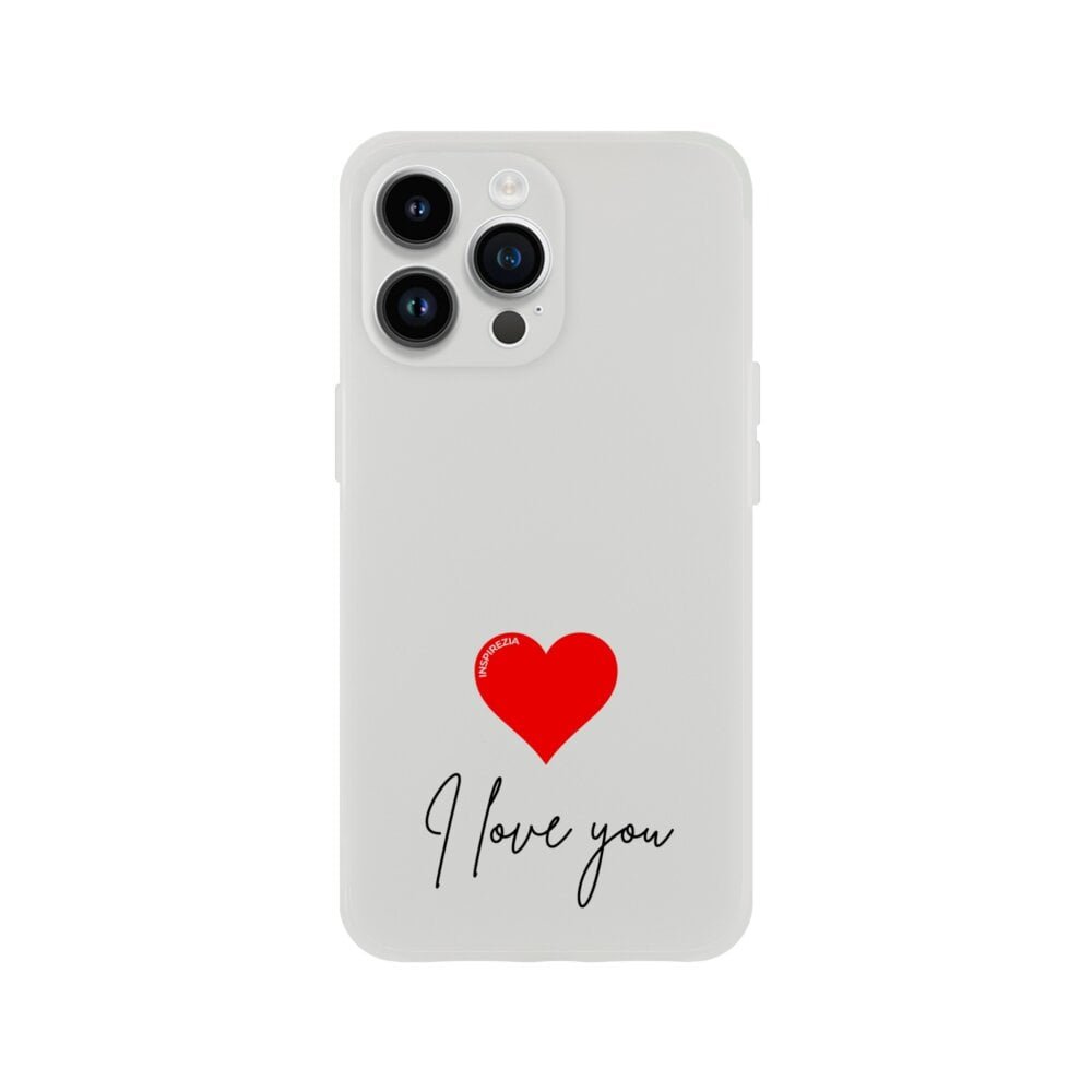 I love you phone case INSPIREZIA