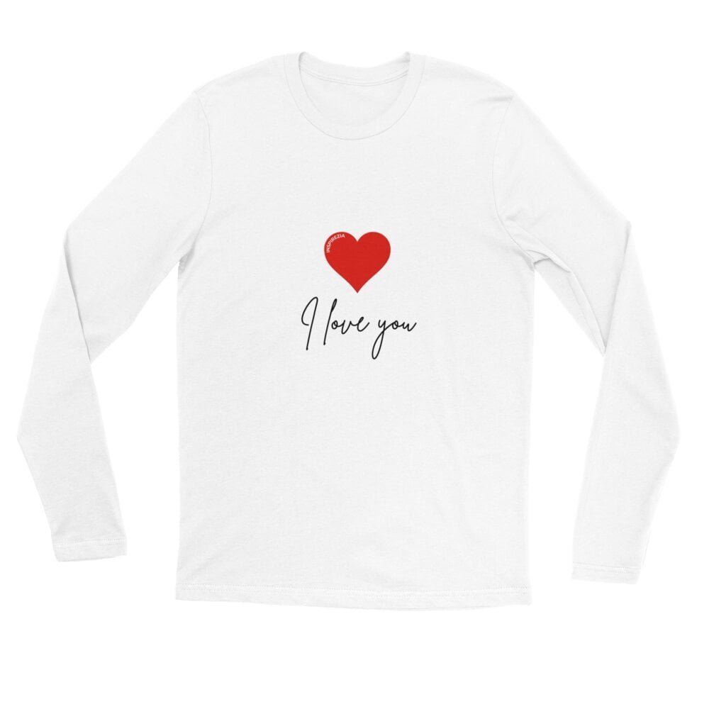 I love you long sleeve shirt premium INSPIREZIA