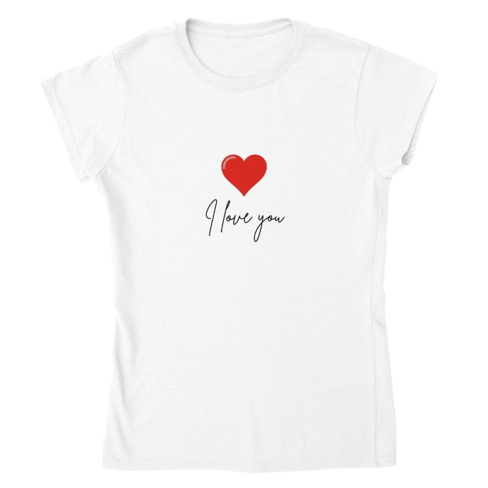 I love you women's t shirt INSPIREZIA