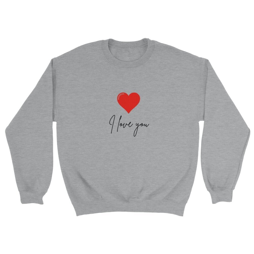 I love you sweatshirt INSPIREZIA