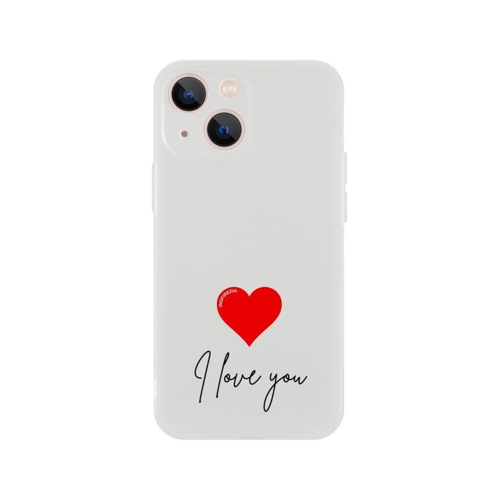 I love you phone case INSPIREZIA