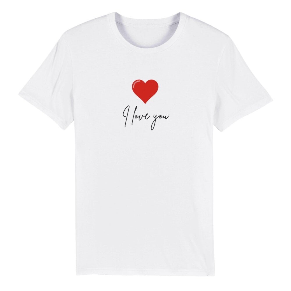 I love you eco friendly t shirt INSPIREZIA