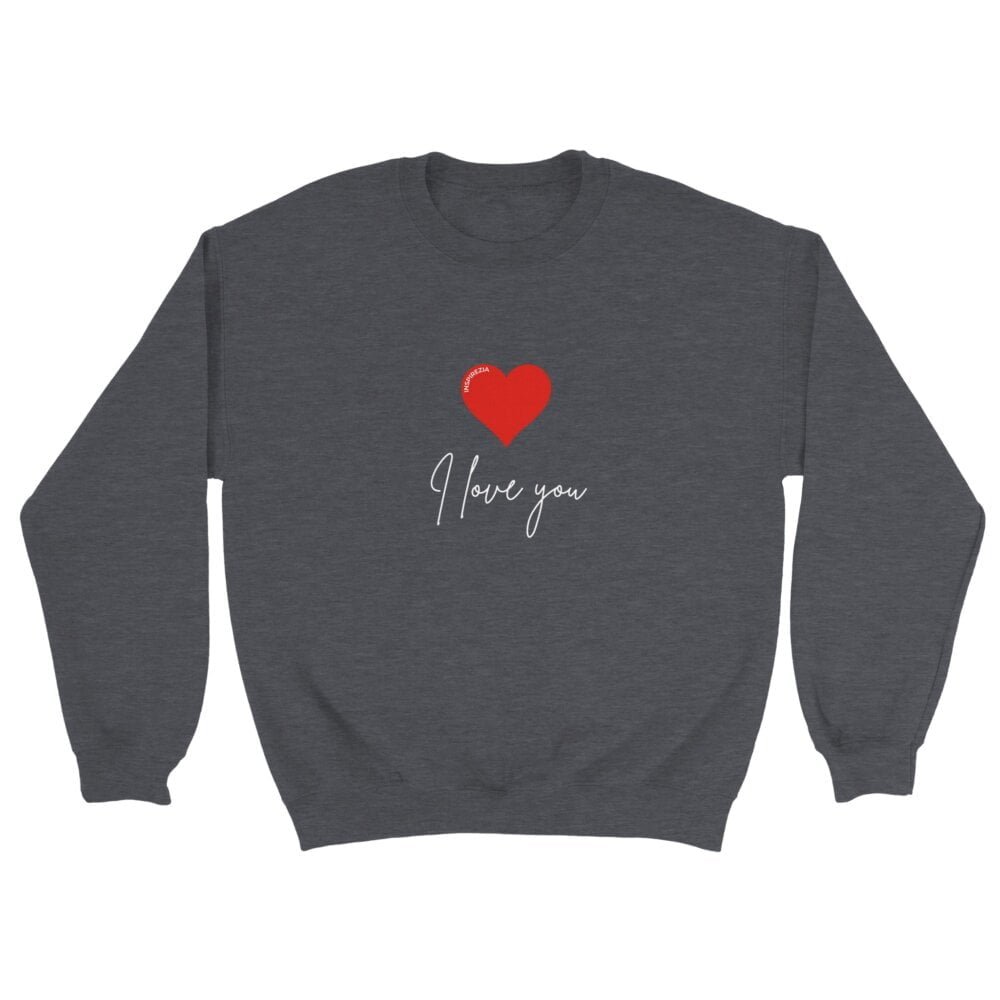 I love you sweatshirt INSPIREZIA