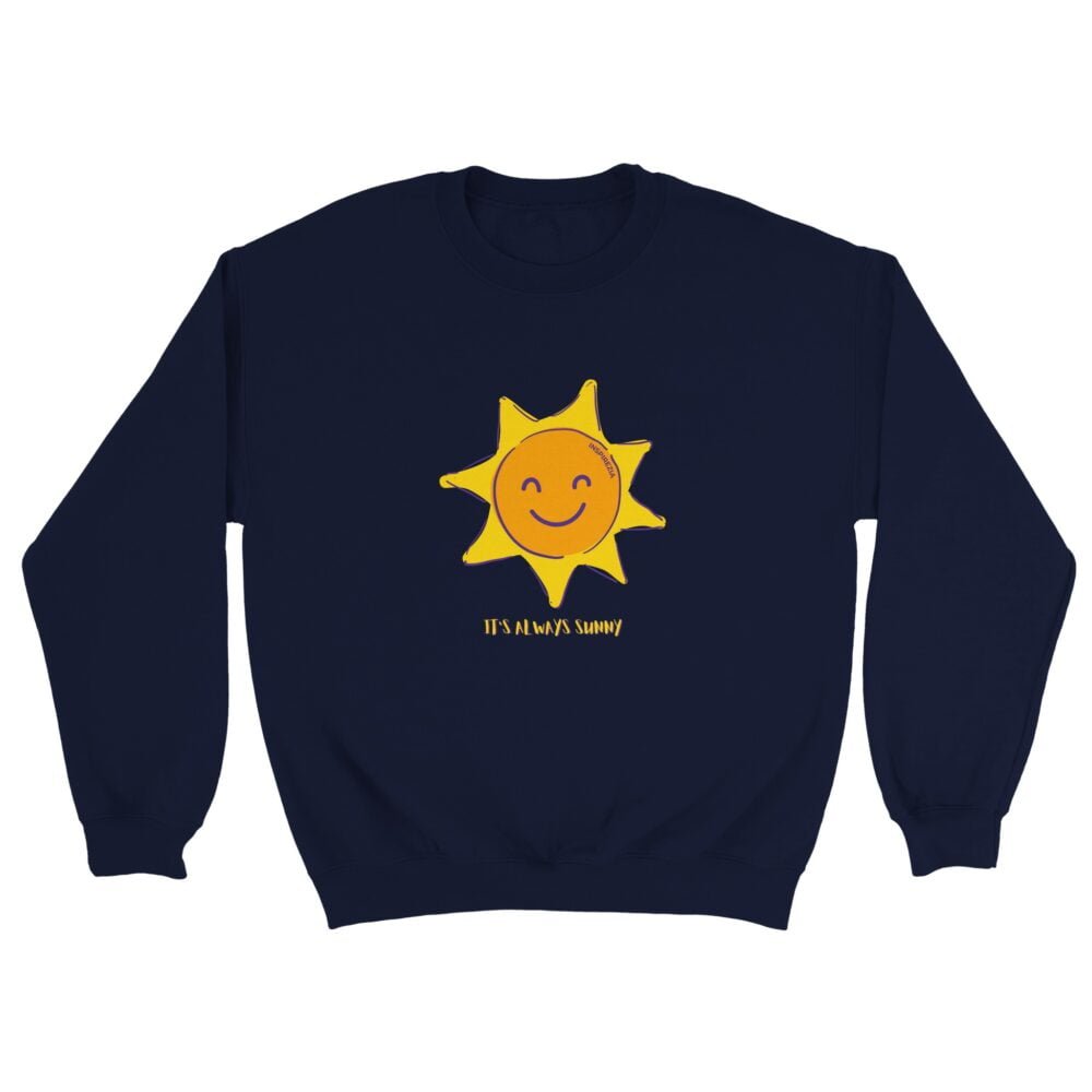 It's always sunny sweatshirt INSPIREZIA