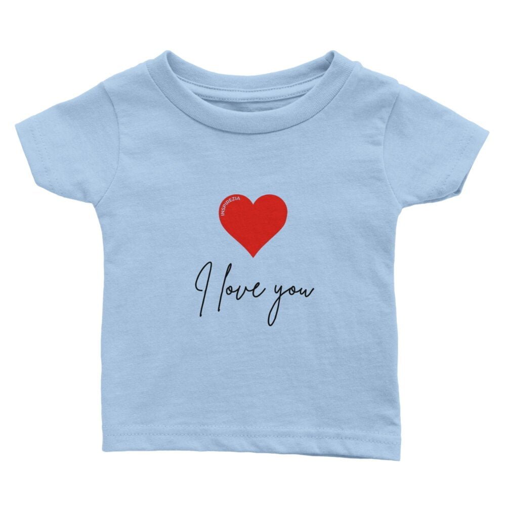 I love you baby t shirt INSPIREZIA