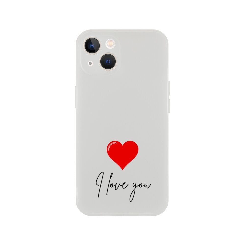 I love you phone case INSPIREZIA