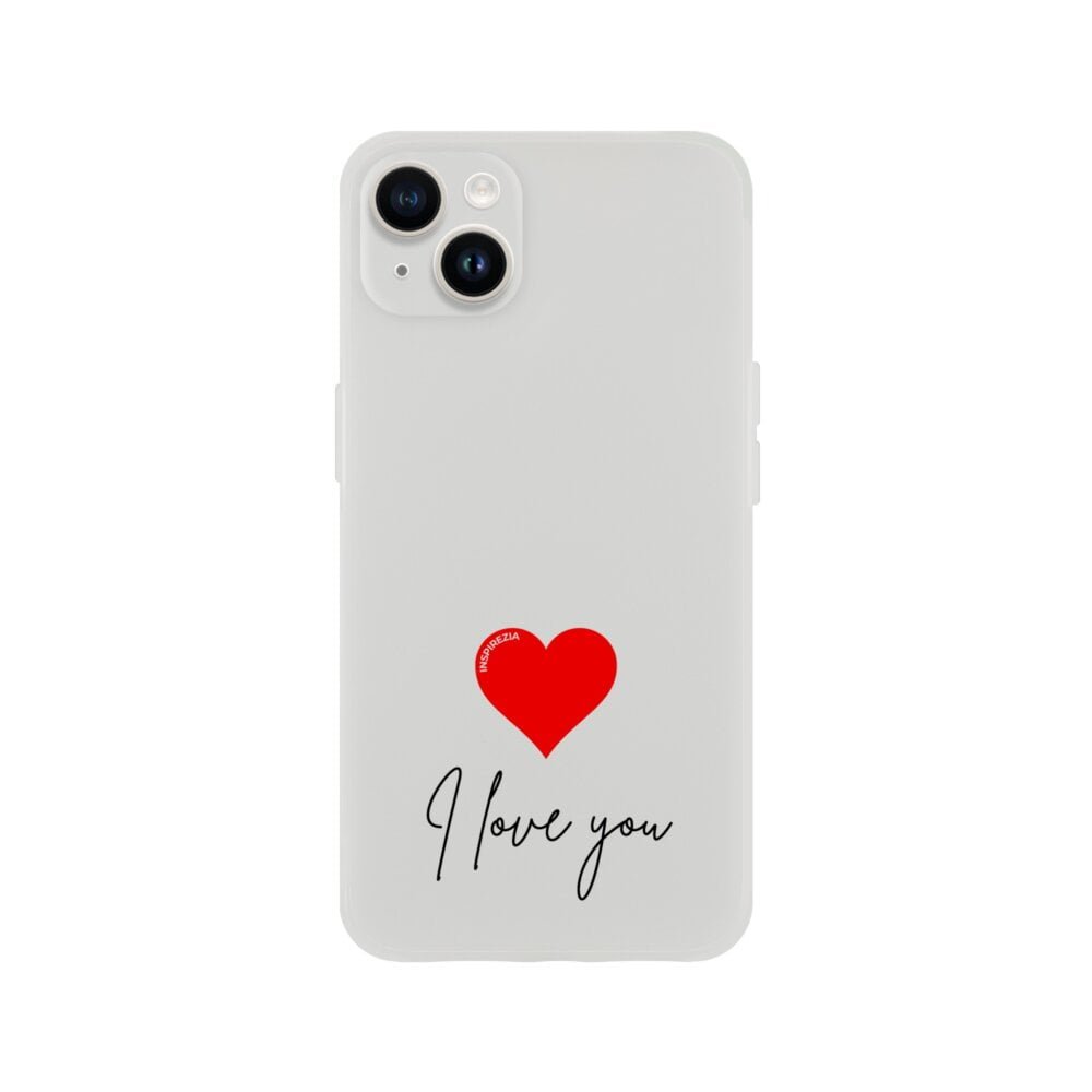 I love you phone case INSPIREZIA