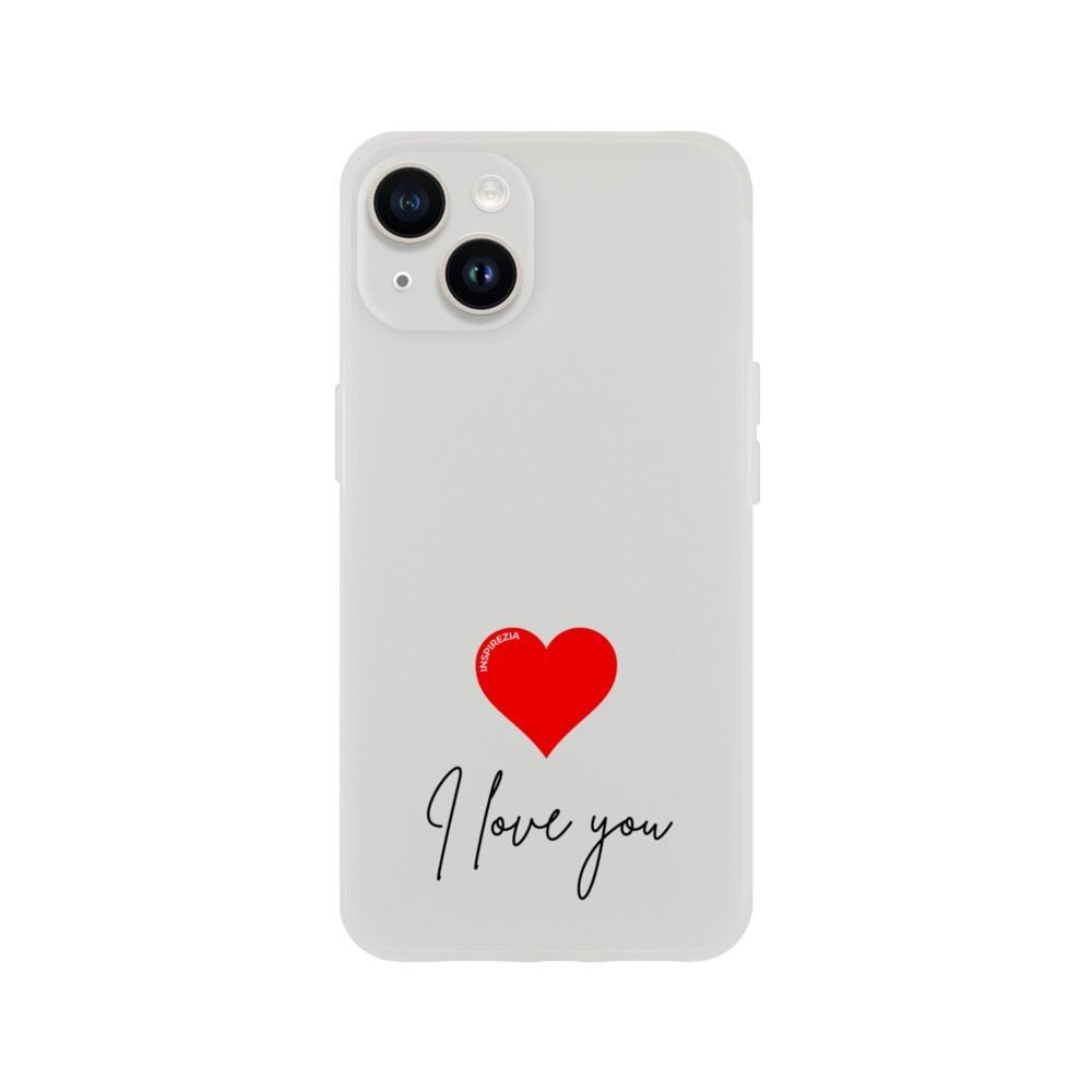 I love you phone case INSPIREZIA