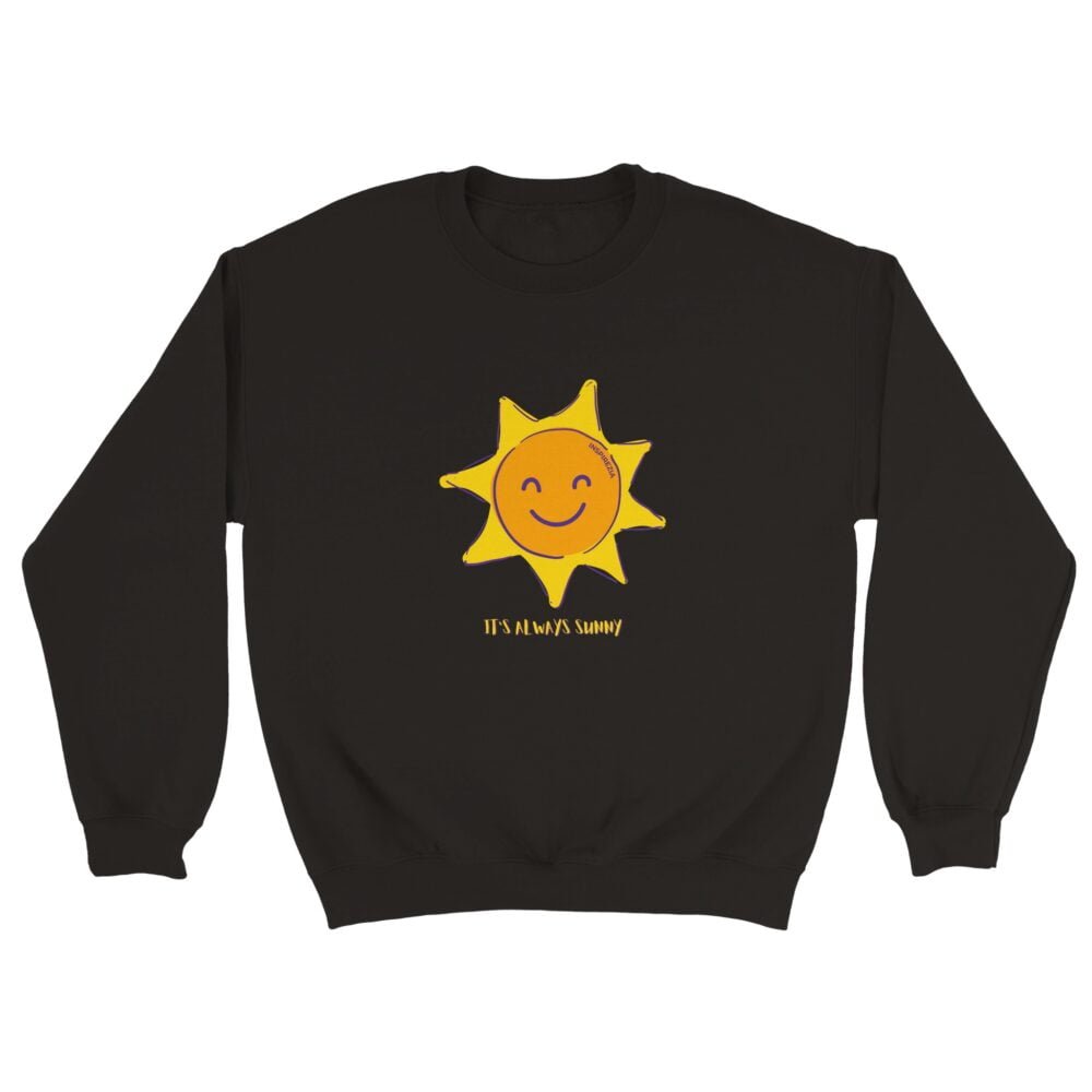 It's always sunny sweatshirt INSPIREZIA