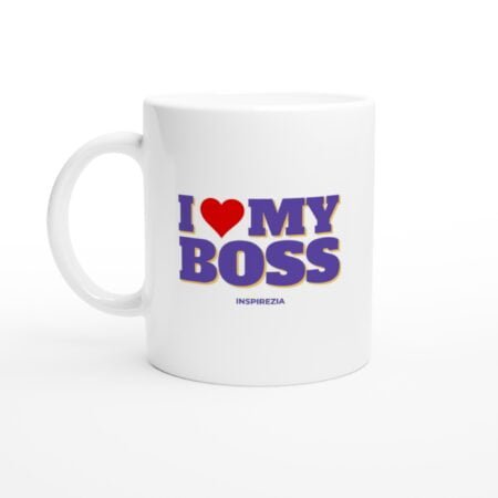 I love my boss mug INSPIREZIA