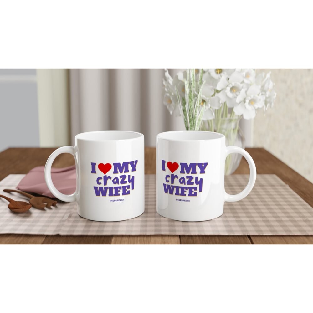 I love my crazy wife mug INSPIREZIA