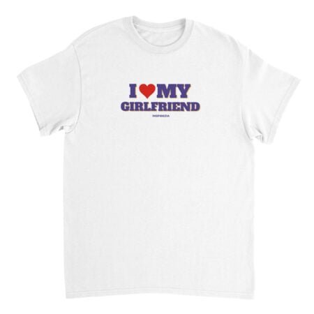 I love my girlfriend t shirt INSPIREZIA