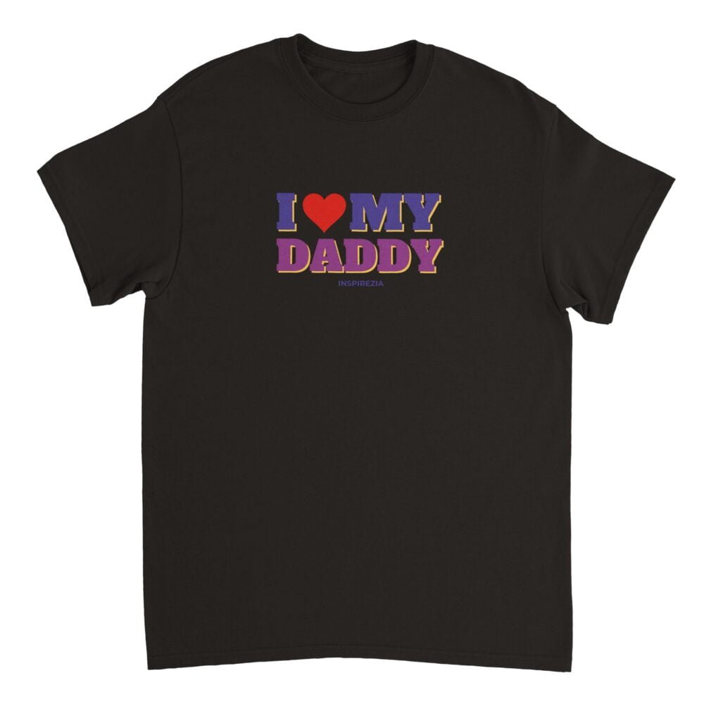 I love my daddy t shirt INSPIREZIA