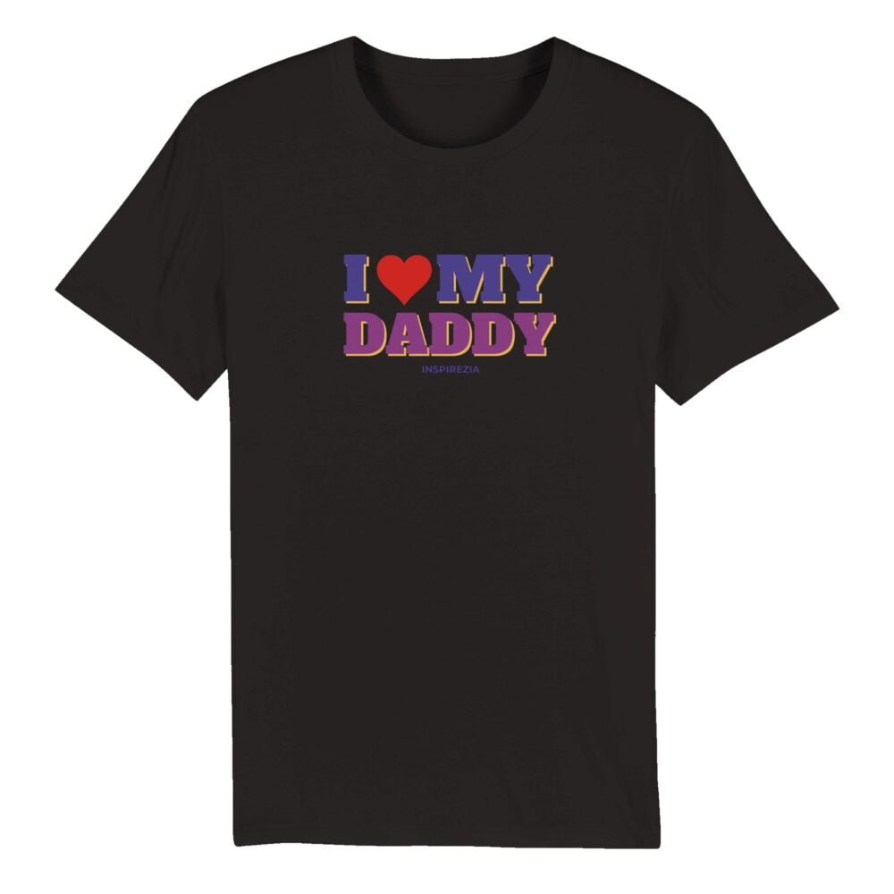 I love my daddy eco friendly t shirt INSPIREZIA