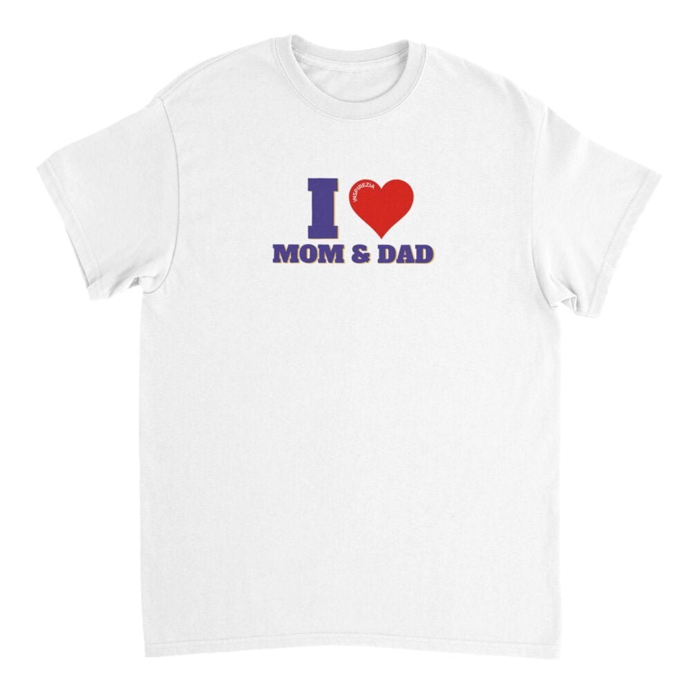 I love mom and dad t shirt INSPIREZIA