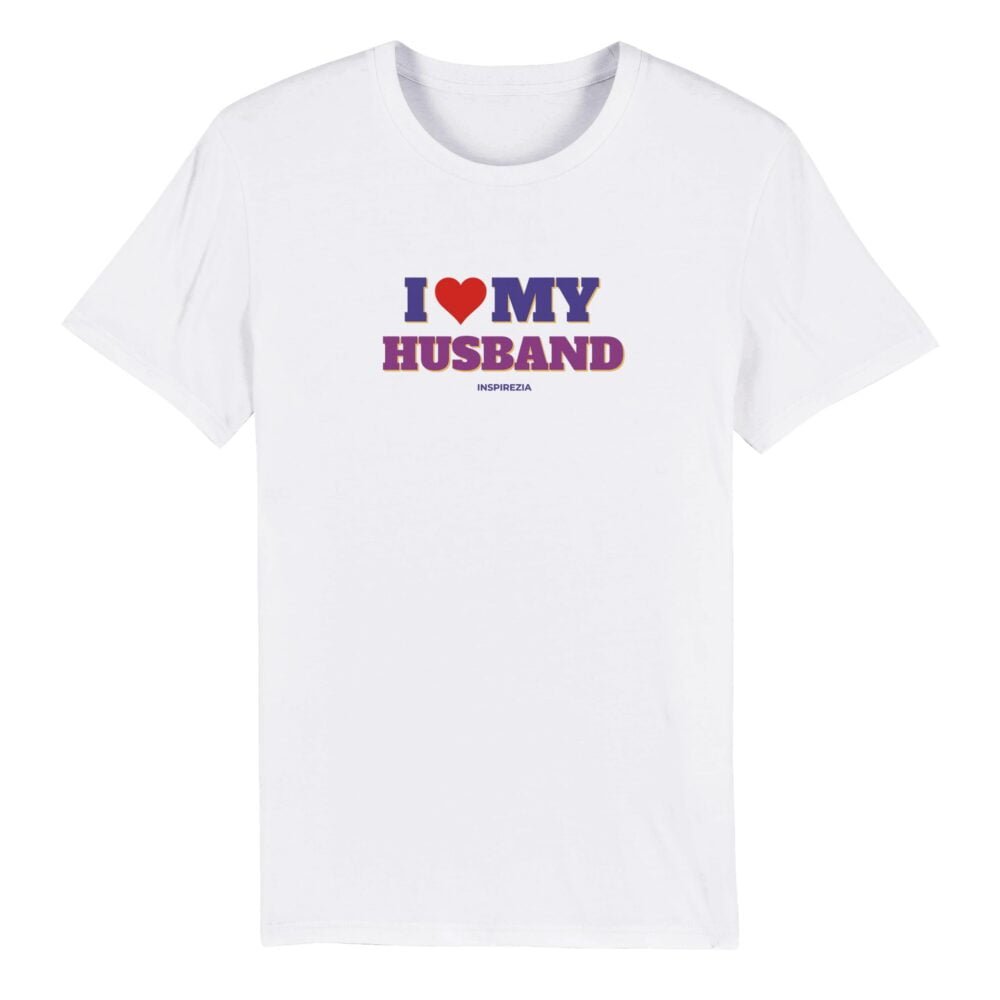 I love my husband eco friendly t shirt INSPIREZIA