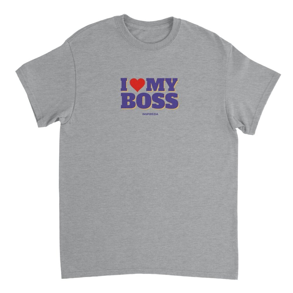 I love my boss t shirt INSPIREZIA