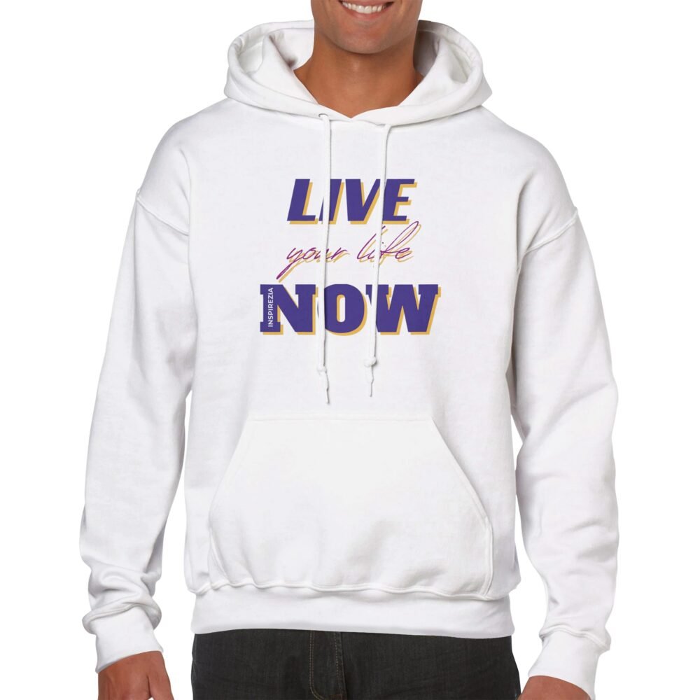 Live your life now hoodie premium INSPIREZIA