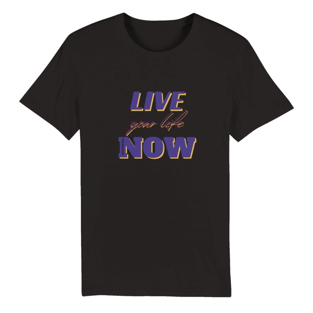 Live your life now eco friendly t shirt INSPIREZIA