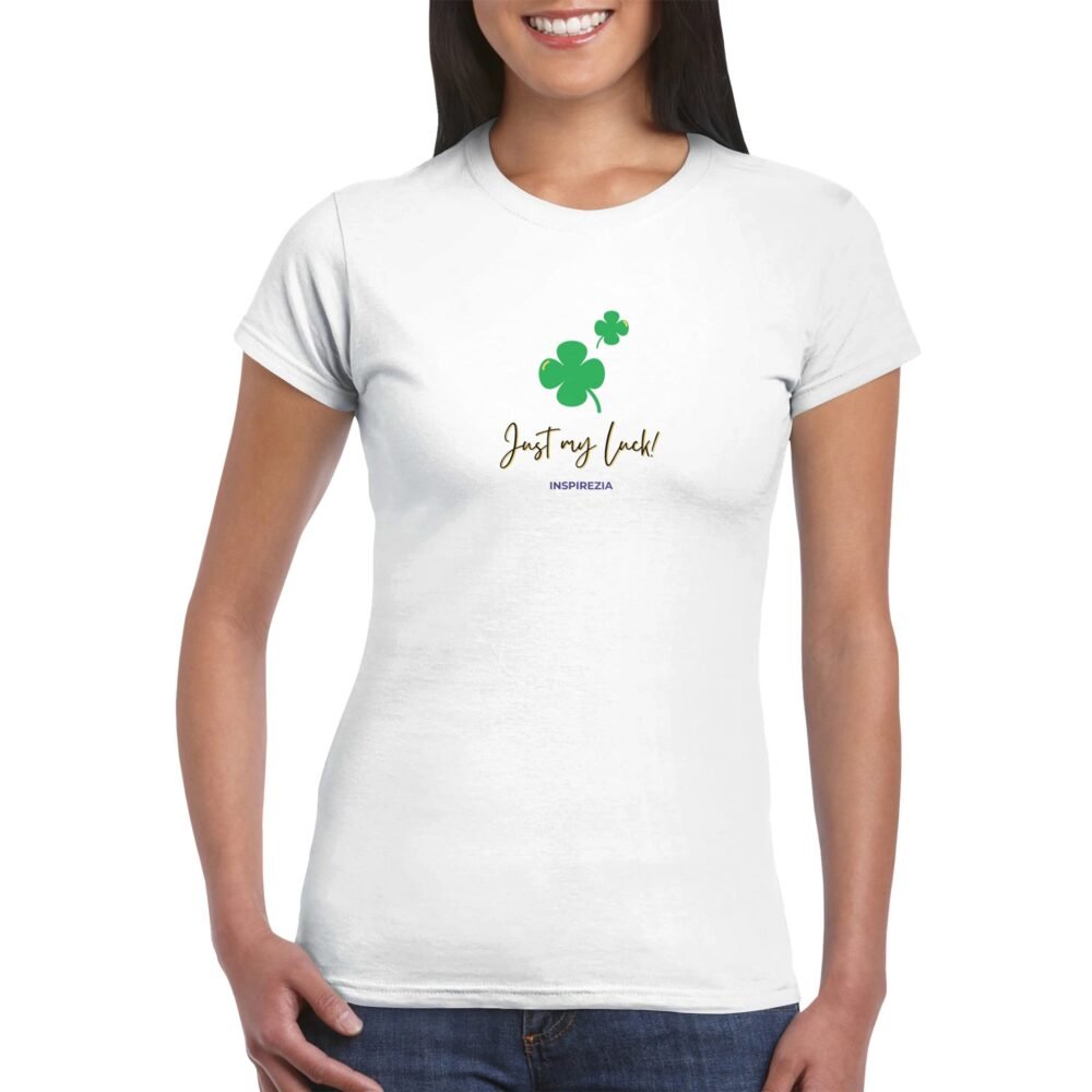 Just my luck women's t shirt INSPIREZIA