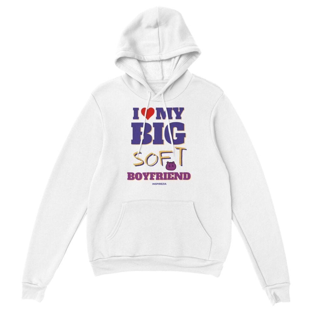 I love my big soft boyfriend hoodie premium INSPIREZIA