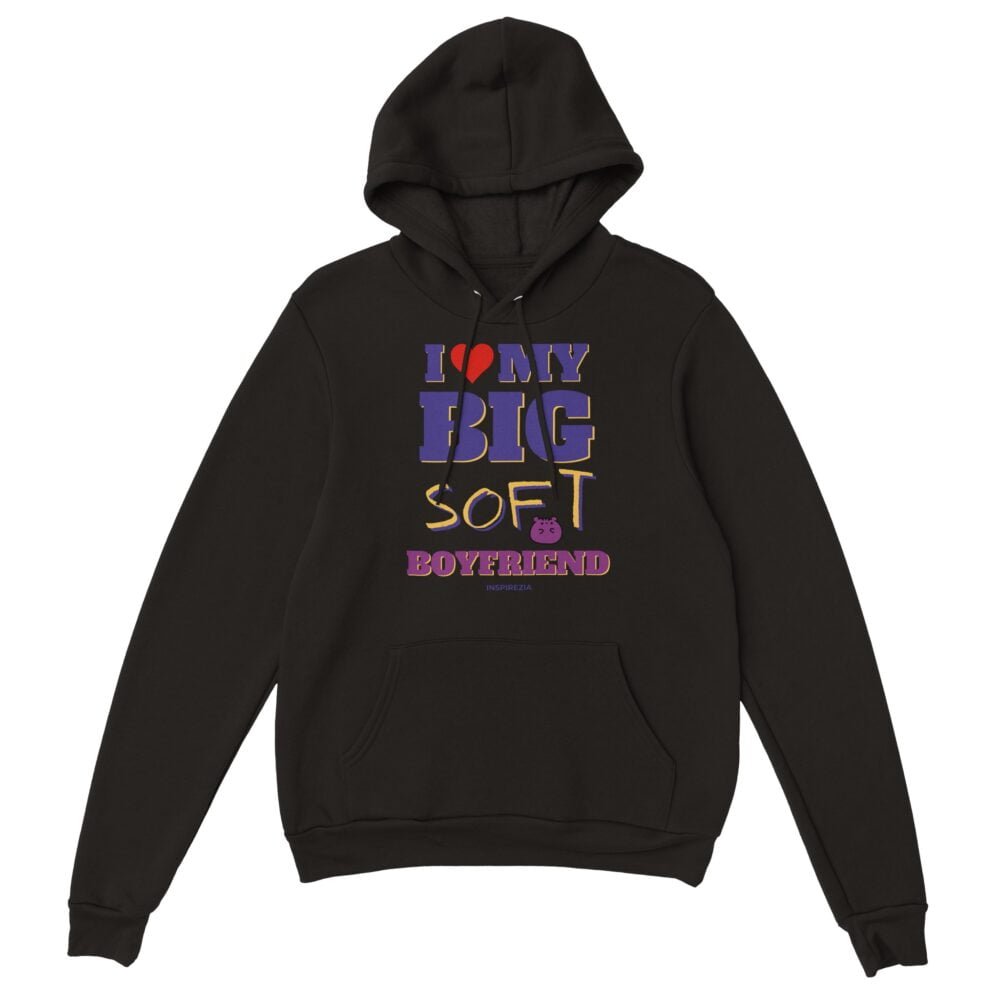 I love my big soft boyfriend hoodie premium INSPIREZIA