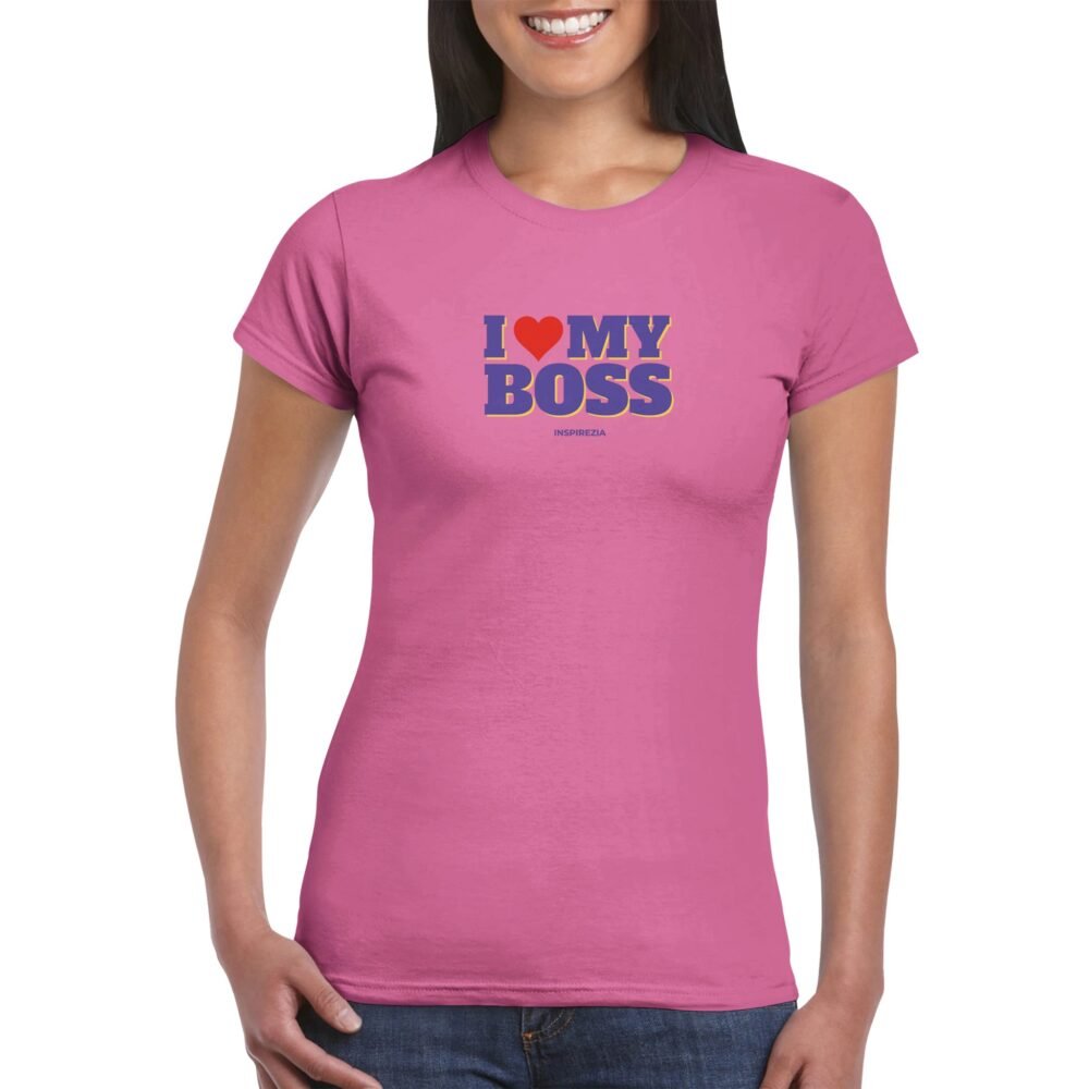 Womens i love my boss t shirt INSPIREZIA