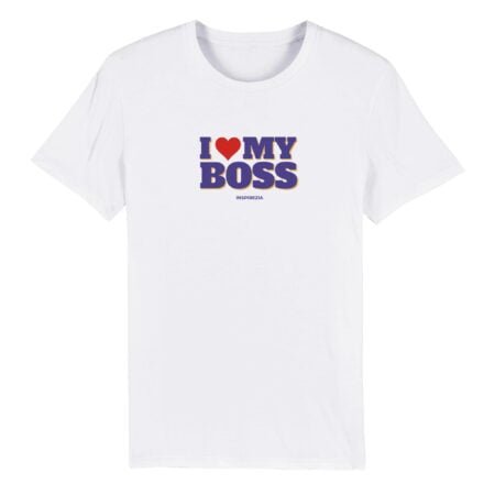 I love my boss eco friendly t shirt INSPIREZIA