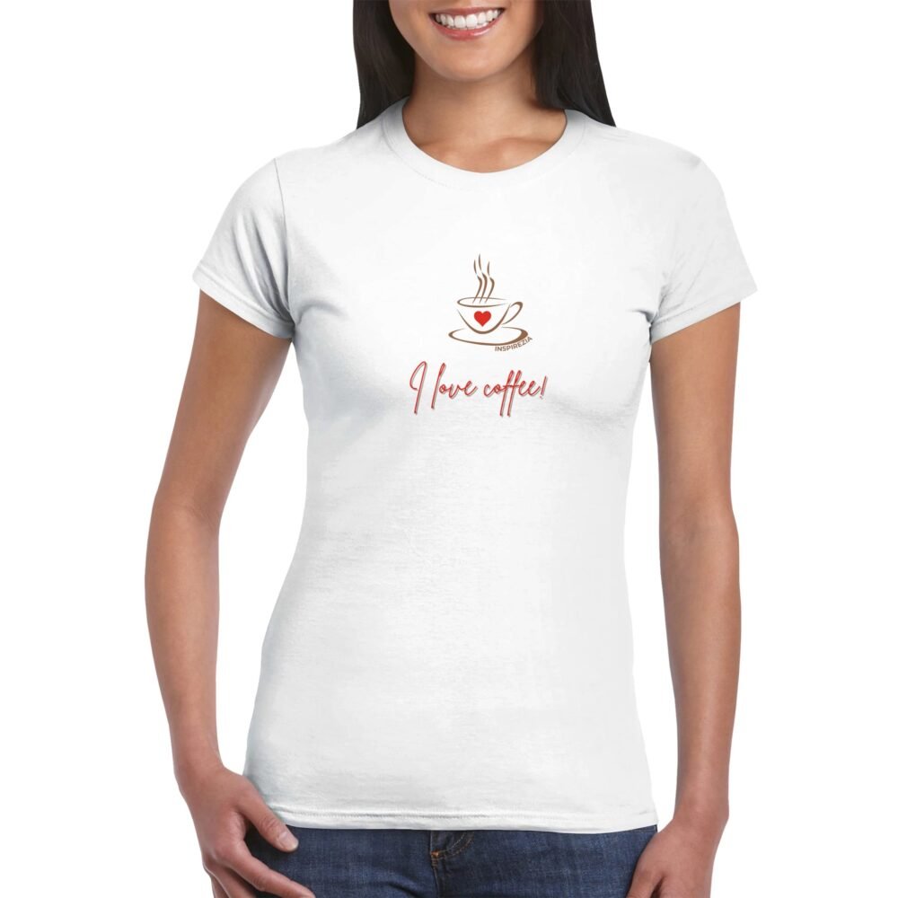 I love coffee women's t shirt INSPIREZIA