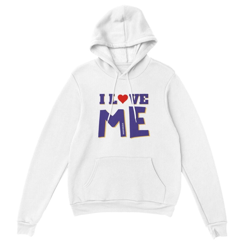 I love me hoodie premium INSPIREZIA