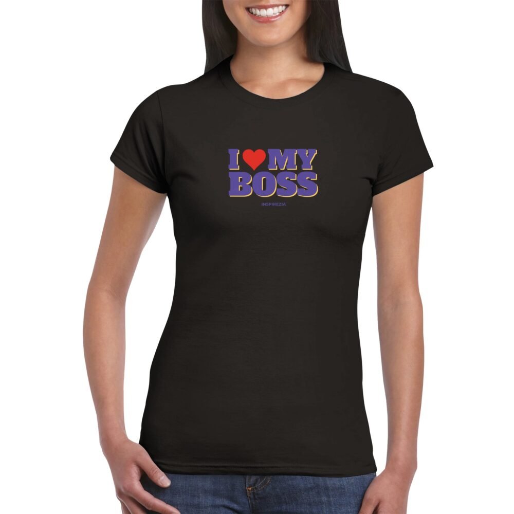 Womens i love my boss t shirt INSPIREZIA