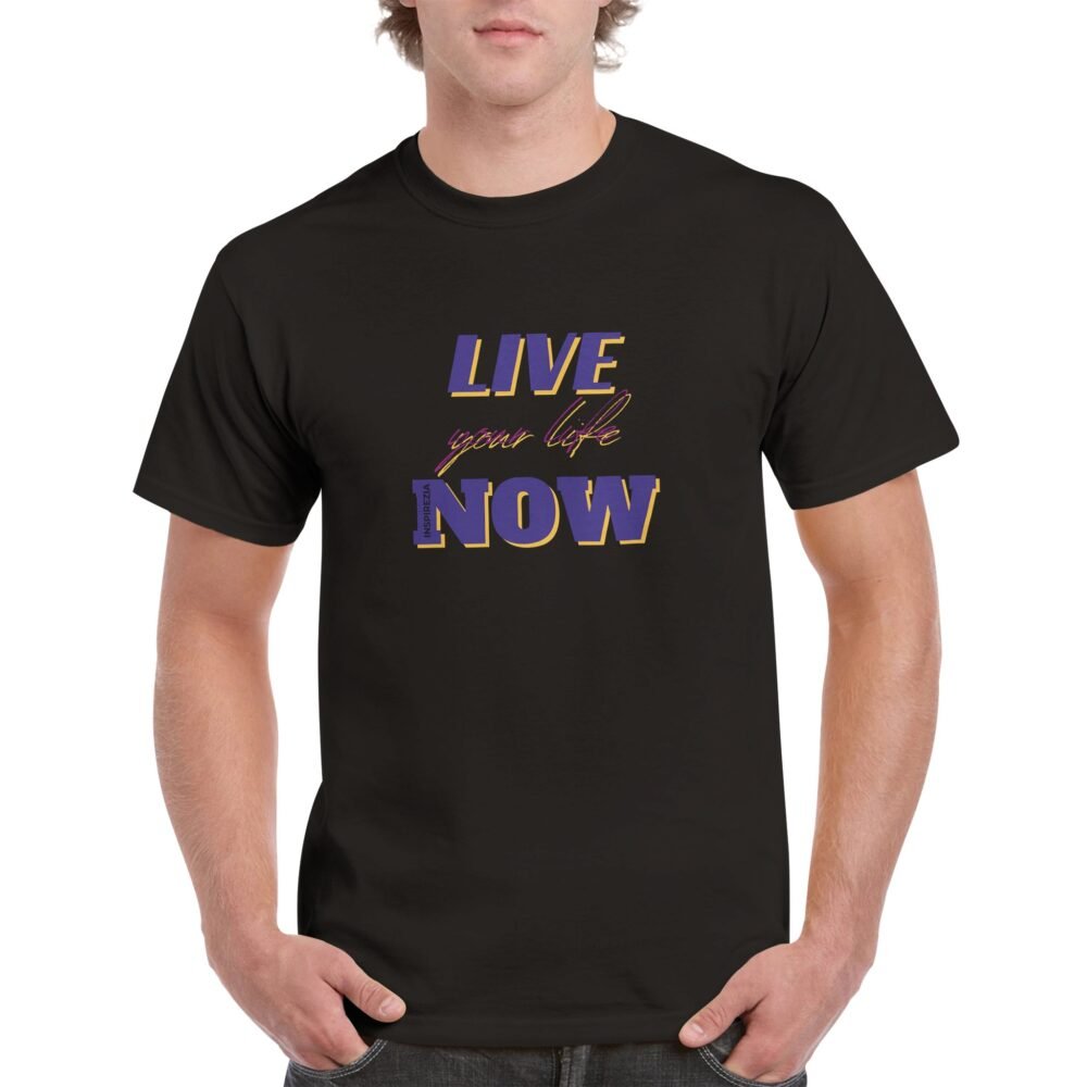 Live your life now t shirt INSPIREZIA