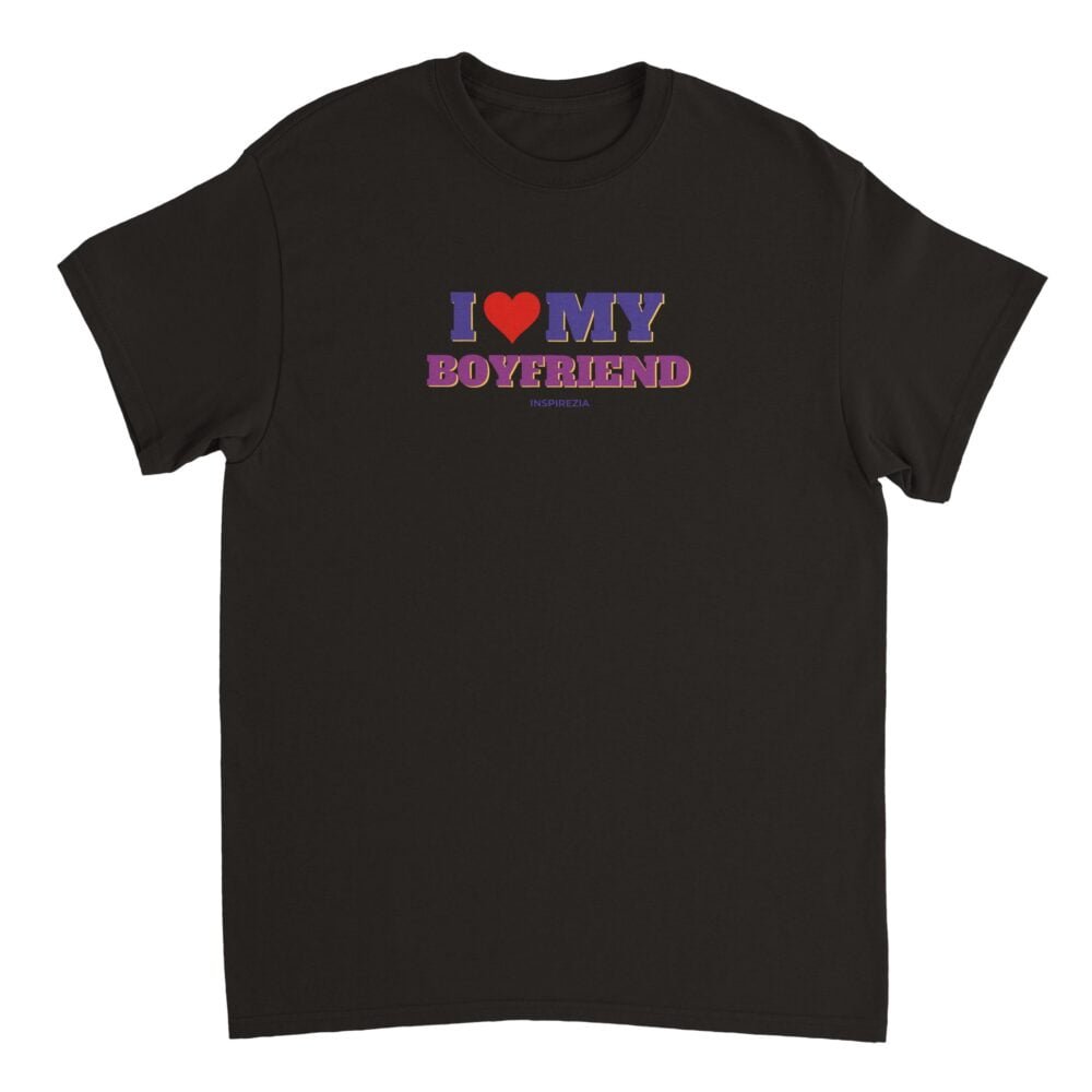 I love my boyfriend t shirt INSPIREZIA