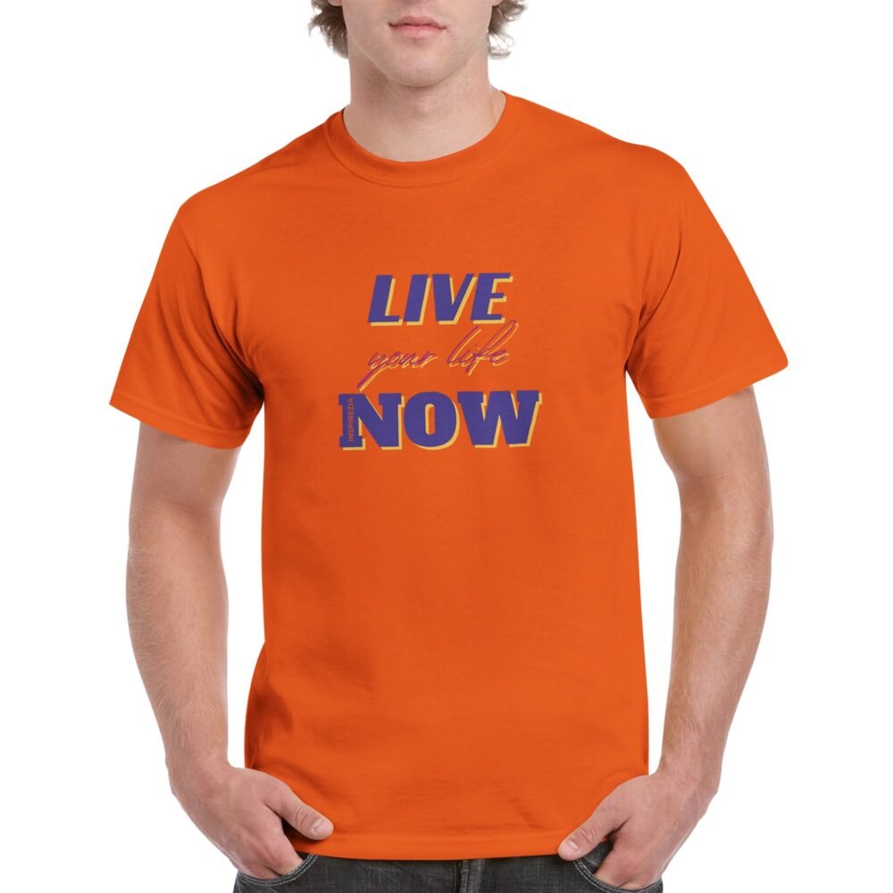 Live your life now t shirt INSPIREZIA