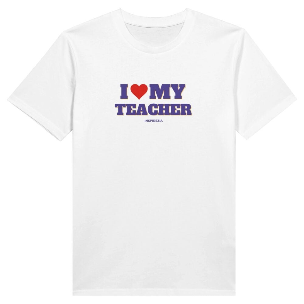 I love my teacher eco friendly t shirt INSPIREZIA