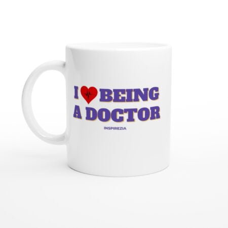 I love being a doctor mug INSPIREZIA